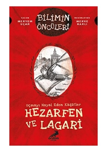 Hezarfen ve Lagari - Uçmayı Hayal Eden Kaşifler