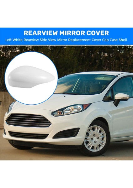 Ford Fiesta 2008 - 2017 Için 1 Adet Sol Beyaz Yan Ayna Kapağı (Yurt Dışından) fırsatları