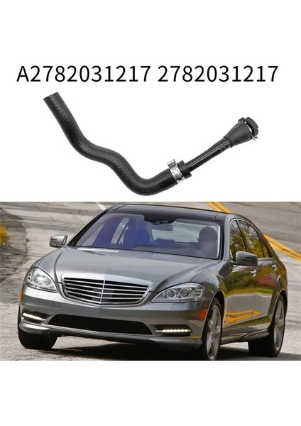 Mercedes Benz S550 E63AMG Için Araba Karter Havalandırma Borusu 2782031217 (Yurt Dışından) fiyatları