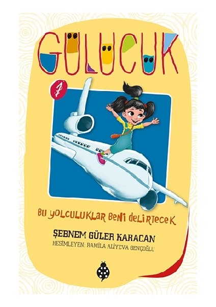 Bu Yolculuklar Beni Delirtecek - Gülücük 1