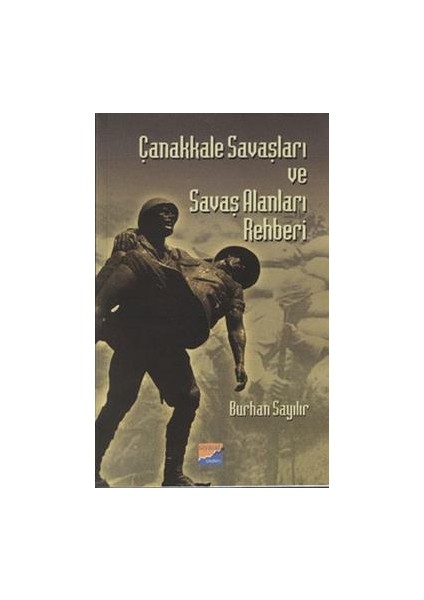 Çanakkale Savaşları ve Savaş Alanları Rehberi