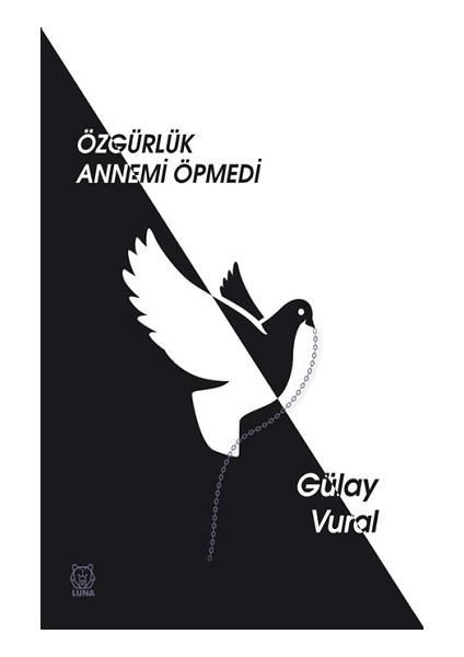 Özgürlük Annemi Öpmedi