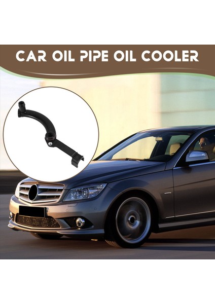 Mercedes-Benz W204 C180 C200 C280 Için 2712002352 Yağ Borusu Yağ Soğutucusu (Yurt Dışından) fırsatları