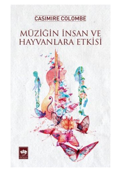 Müziğin Insan ve Hayvanlara Etkisi