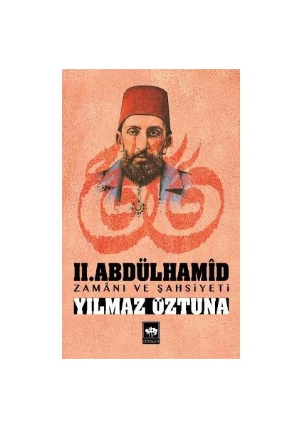 Iı. Abdülhamid / Zamanı ve Şahsiyeti