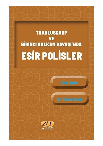 Trablusgarp ve Birinci Balkan Savaşı’nda Esir Polisler