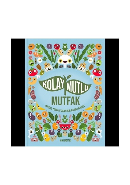 Kolay Mutlu Mutfak (Ciltli)