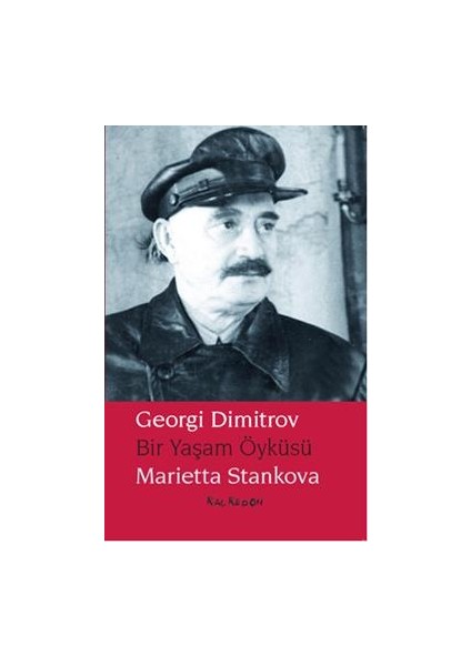 Georgi Dimitrov - Bir Yaşam Öyküsü