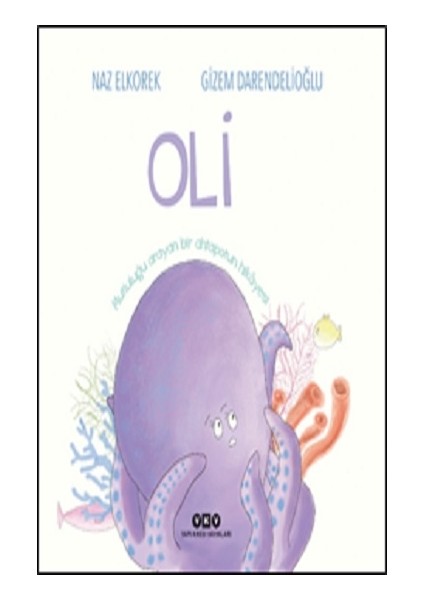 Oli -Mutluluğu Arayan Bir Ahtapotun Hikayesi