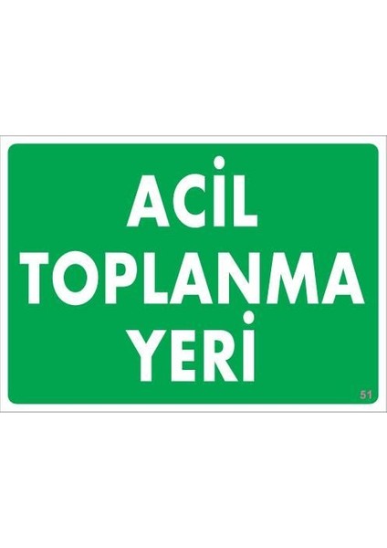 Acil Toplanma Yeri Uyarı Levhası 25X35 Kod:51
