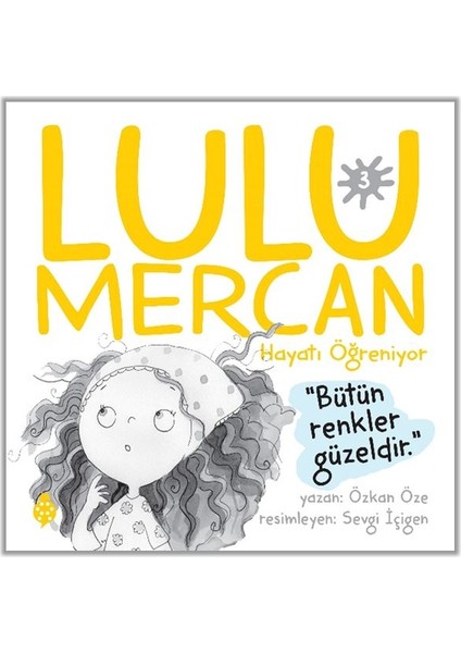 Lulu Mercan Hayatı Öğreniyor-3 “bütün Renkler Güzeldir.”