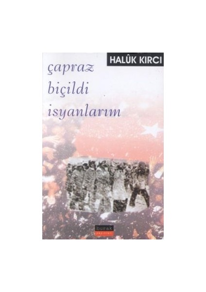 Haluk Kırcı Çapraz Biçildi Isyanlarım