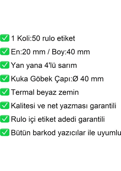 40X20 mm Termal 4'lü Ürün Barkod Etiketi 1 Rulo: 5000 Adet Etiket 1 Koli: 50 Rulo Etiket modelleri