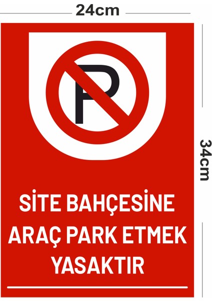 Site Bahçesine Araç Park Etmek Yasaktır - Tabela Uyarı Levhası 24X34 cm Polikarbon