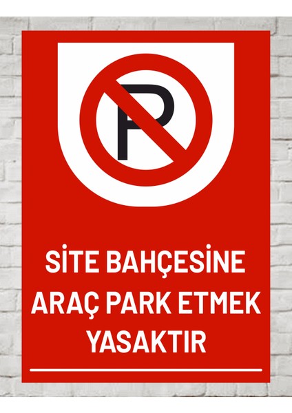 Site Bahçesine Araç Park Etmek Yasaktır - Tabela Uyarı Levhası 24X34 cm Polikarbon fiyatları