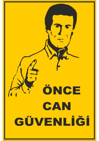 Önce Can Güvenliği Levhası Tabelası