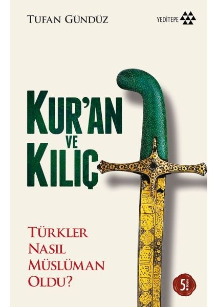 Kur'an ve Kılıç; Türkler Nasıl Müslüman Oldu?-Ciltsiz