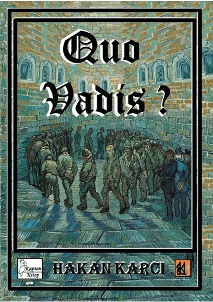 Quo Vadis? - Hakan Karcı