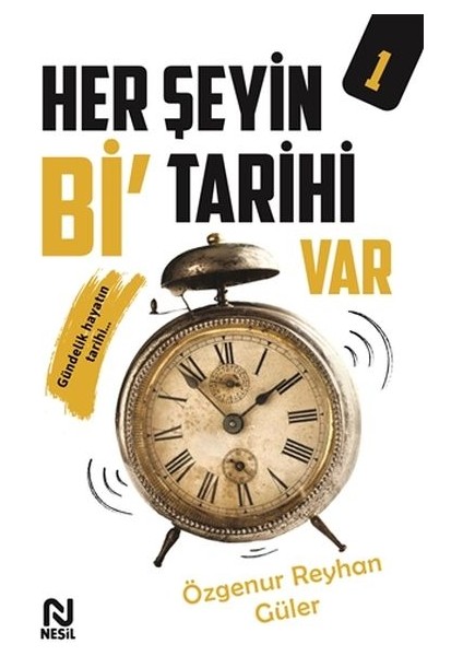 Her Şeyin Bi’ Tarihi Var - 1