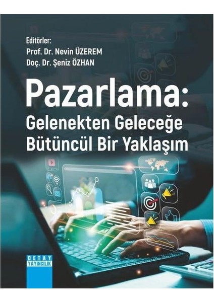 Pazarlama: Gelenekten Bütüncül Bir Yaklaşım