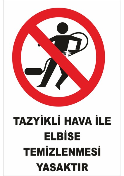 Tazyikli Hava Ile Elbise Temizlemek Yasaktır Levhası Tabelası