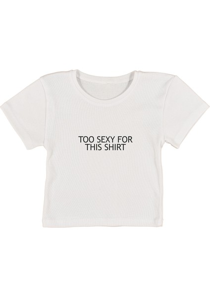 Too Sexy Baskılı Beyaz Crop Top