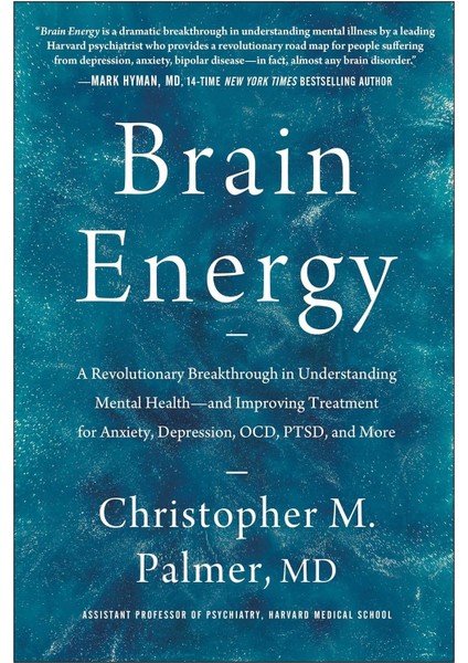 Energy: A Revolutionary Breakthrough In Understanding Mental Health - And Improving Treatment For Anxiety, Depression, Ocd, Ptsd, And More