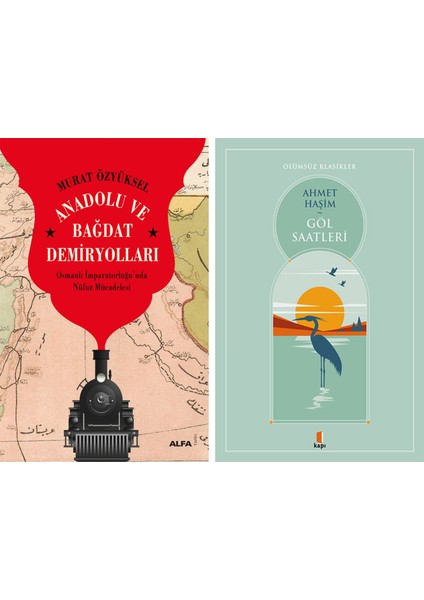 Anadolu ve Bağdat Demiryolları + Göl Saatleri