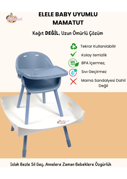 Elele Baby Uyumlu Mamatut. Mama Sandalyesi Dahil Değildir. Sıvı Geçirmez Uzun Ömürlü