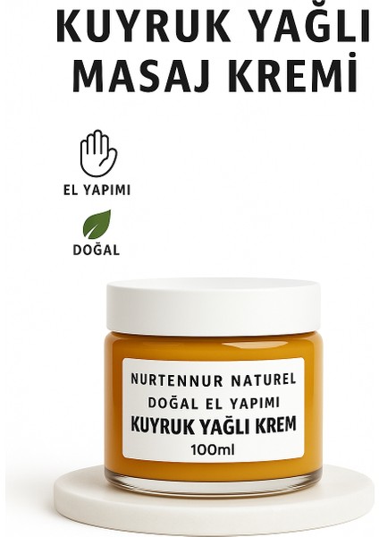 Kuyruk Yağlı Bitkisel Masaj Kremi 100 ml (El Yapımı Doğal Formül)