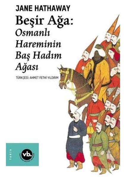 Beşir Ağa: Osmanlı Hareminin Baş Hadım Ağası