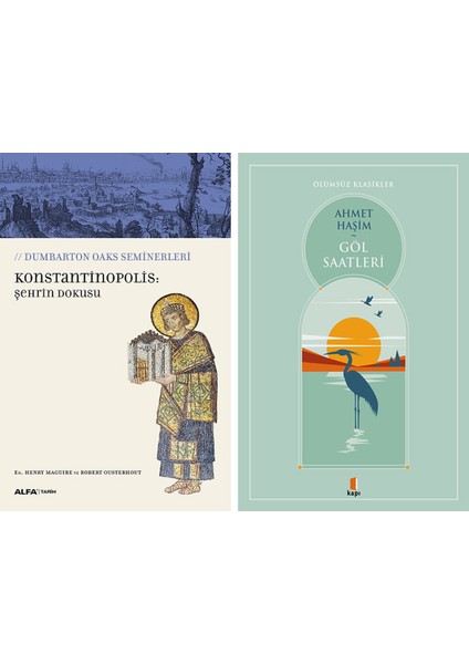 Konstantinopolis: Şehrin Dokusu + Göl Saatleri