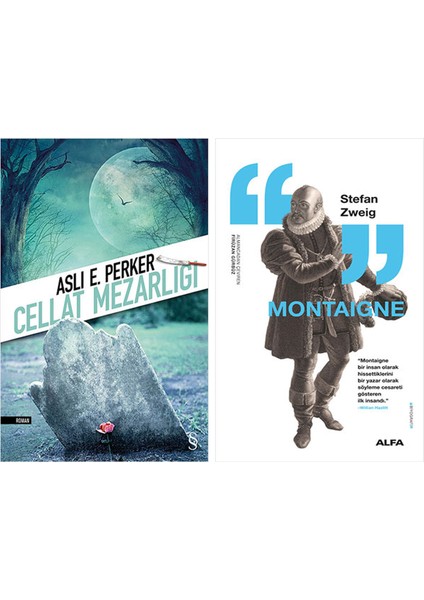 Cellat Mezarlığı + Montaigne