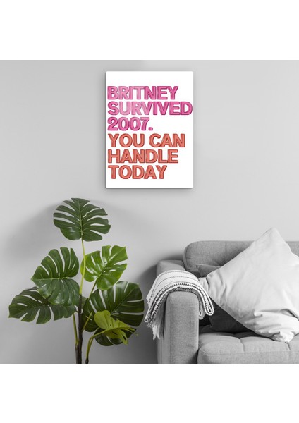Britney Survived 2007 - Britney 2007'I Atlattıysa Sen De Yaparsın Metal Tablo Model 1