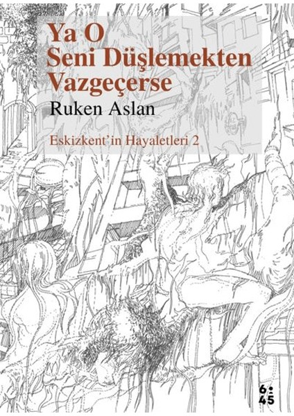 Ya O Seni Düşlemekten Vazgeçerse