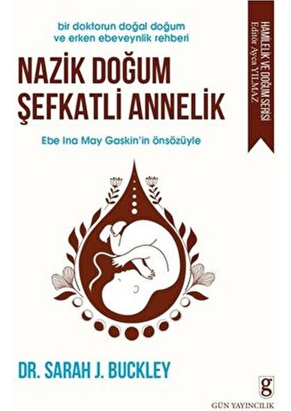 Nazik Doğum Şefkatli Annelik Dr. Sarah J. Buckley 400 Sayfa Türkçe Kitap modelleri