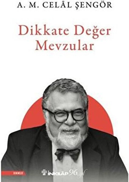 Dikkate Değer Mevzular A. M. Celal Şengör 136 Sayfa Türkçe Yayın