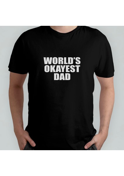 World's Okayest Dad Babalar Günü Baba Unisex %100 Pamuklu Bisiklet Yaka T-Shirt