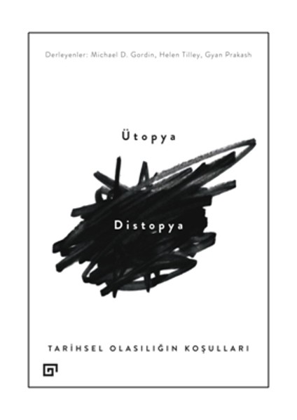 Ütopya/distopya:tarihsel Olasılığın Koşulları