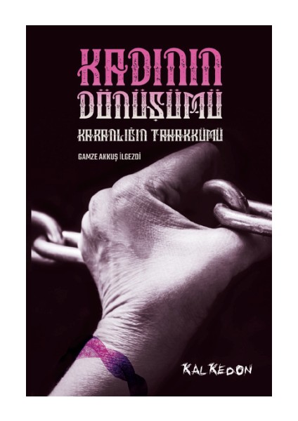 Kadının Dönüşümü – Karanlığın Tahakkümü