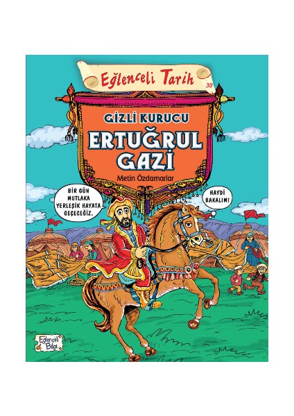 Gizli Kurucu Ertuğrul Gazi - Eğlenceli Tarih