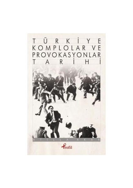 Türkiye Komplolar ve Provokasyonlar Tarihi