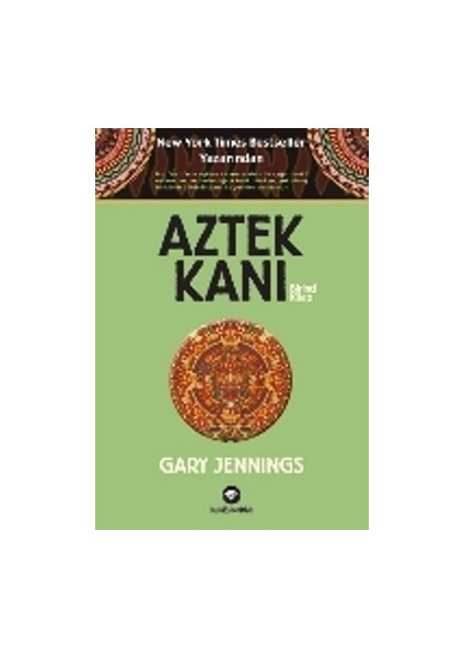 Aztek Kanı : Birinci Kitap