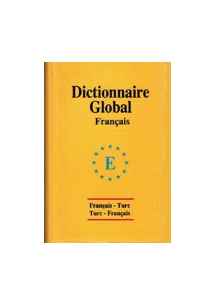 Global Sözlük Fransızca - Türkçe ve Türkçe - Fransızca