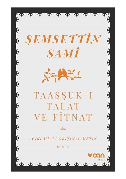 Taaşşuk-I Talat ve Fitnat (Açıklamalı Orijinal Metin)