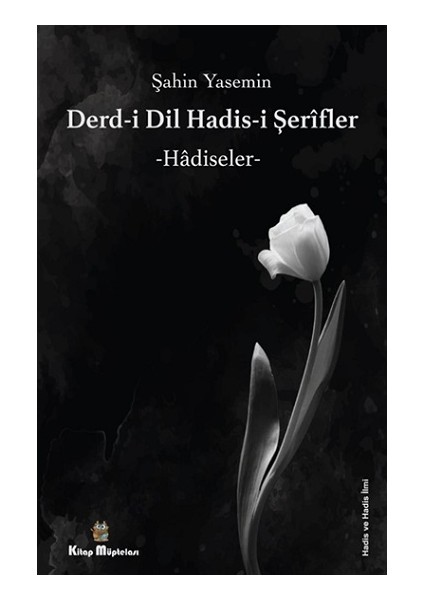 Derdi-I Dil Hadis-I Şerifler