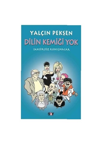 Dilin Kemiği Yok Sansürsüz Konuşmalar