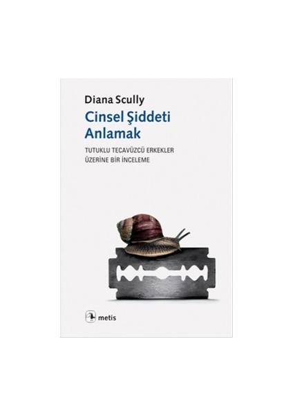 Cinsel Şiddeti Anlamak: Tutuklu Tecavüzcü Erkekler Üzerine Bir Inceleme