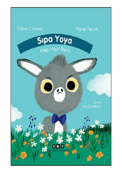 Sıpa Yoya Hep Hayır Diyor (Ciltli)