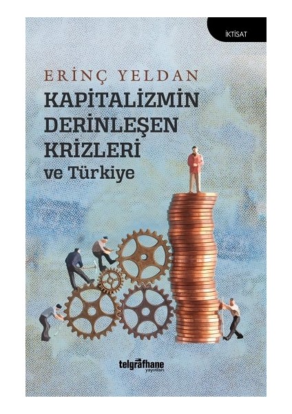 Kapitalizmin Derinleşen Krizleri ve Türkiye
